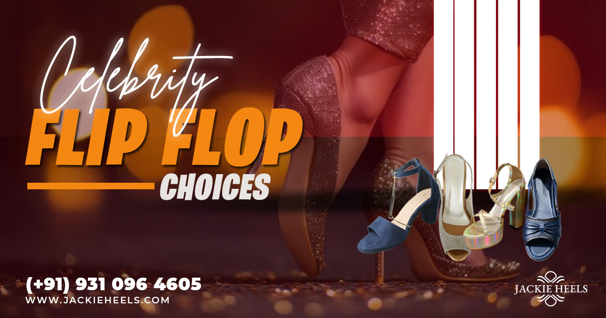 Celebrity Flip Flop Choices