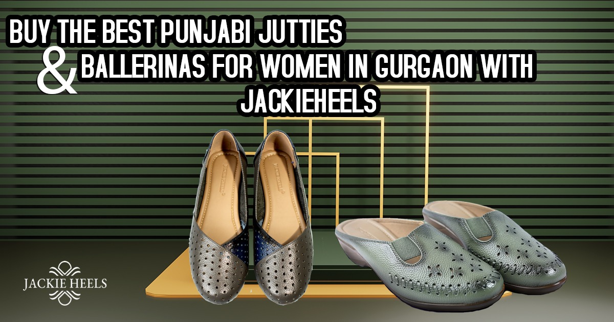Buy the Best Punjabi Jutties & Ballerinas for Women in Gurgaon with Jackie Heels