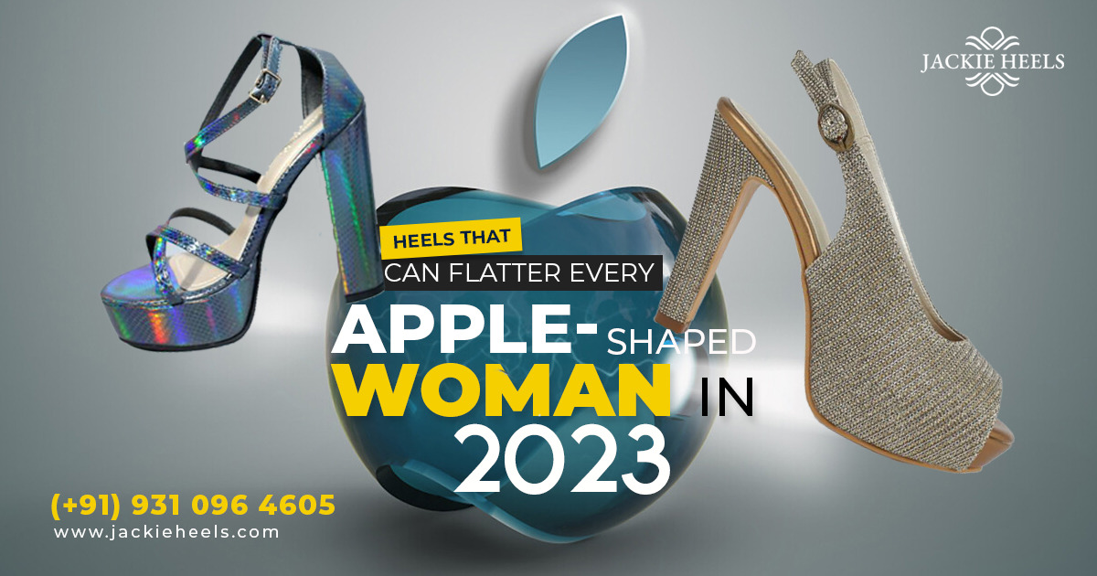 Heels that can flatter every Apple-Shaped Women in 2023